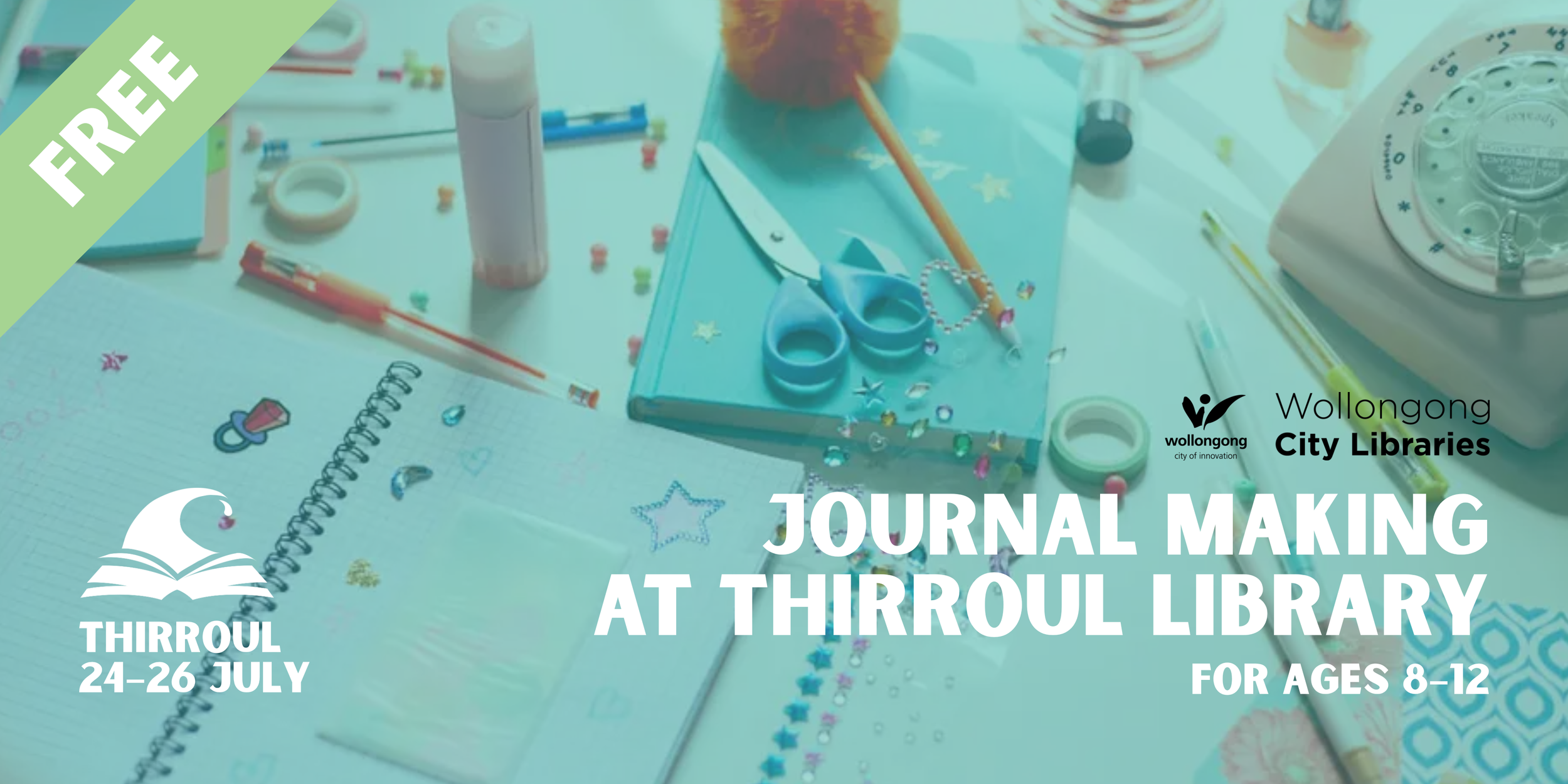 Journal making at Thirroul Library banner, featuring an image of a crafts table