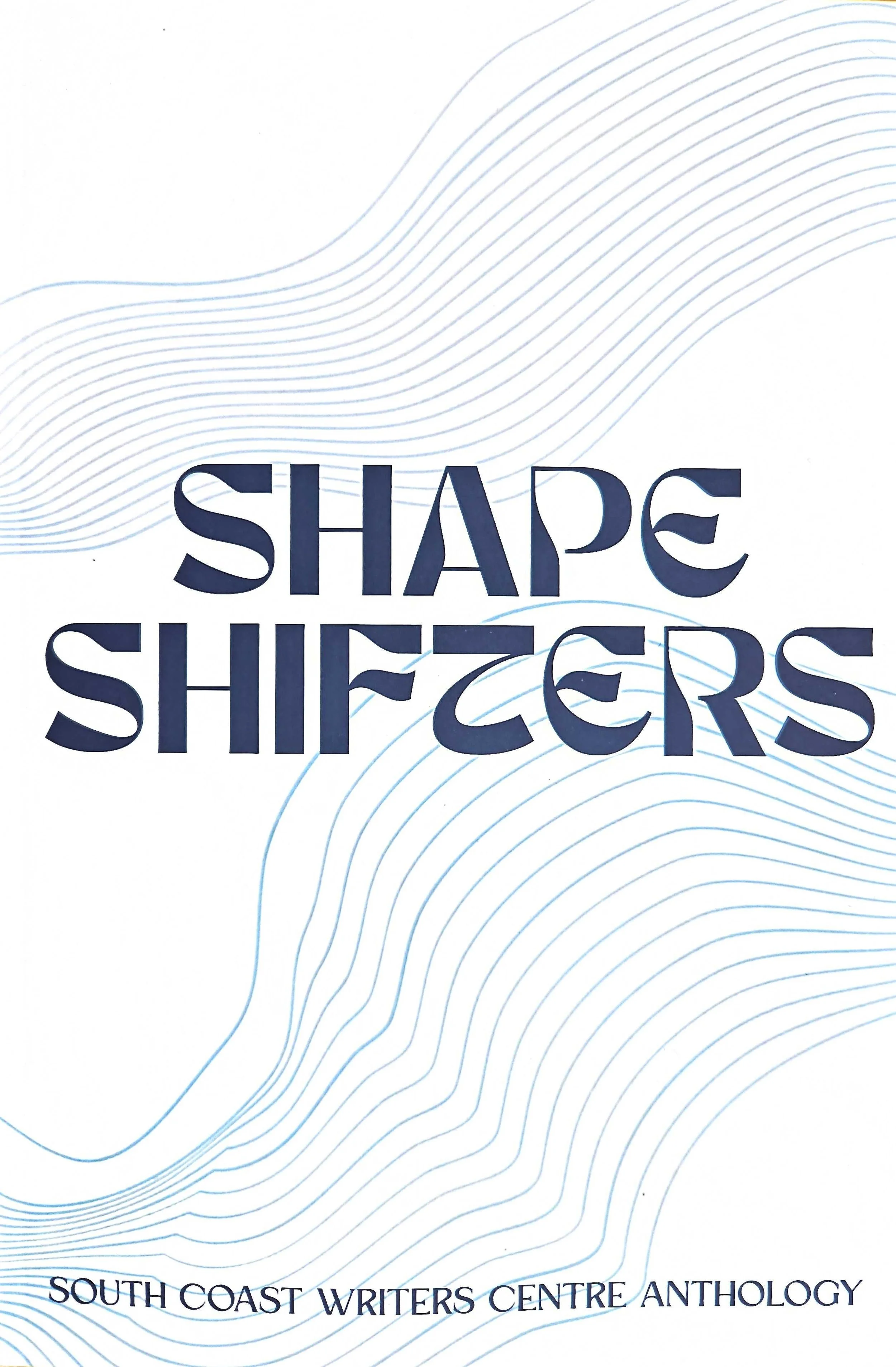 Shape Shifters: South Coast Anthology of Writing