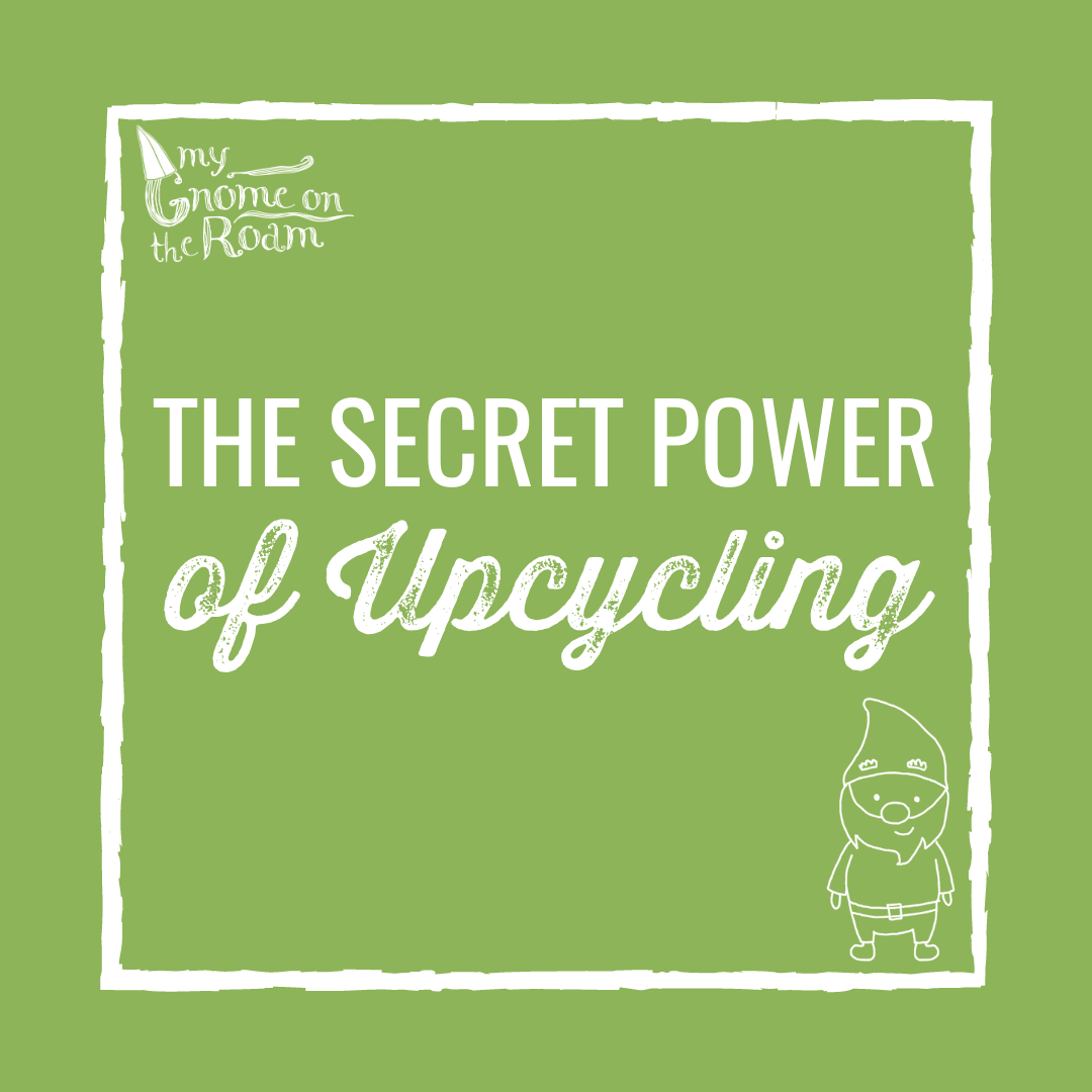 The Secret Power of Upcycling