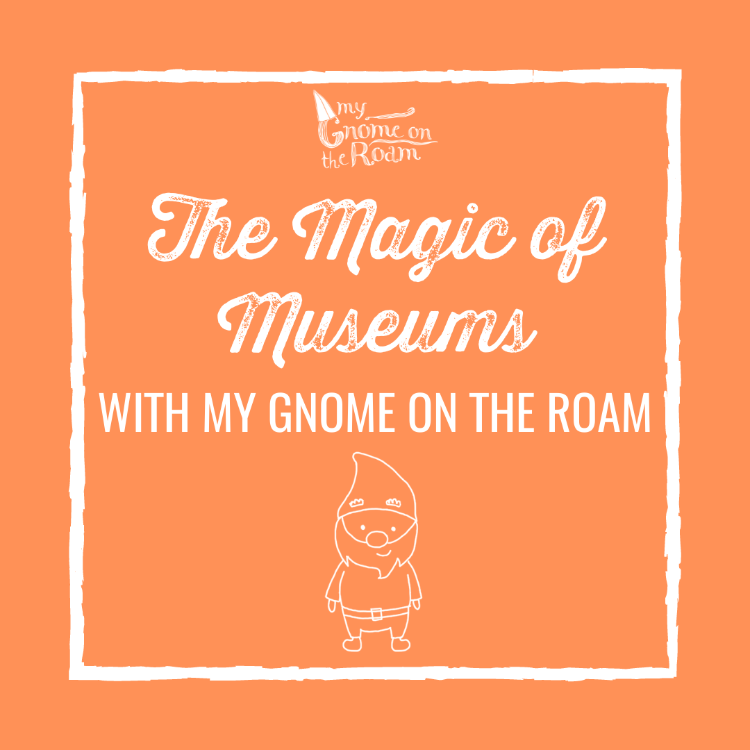 The Magic of Museums