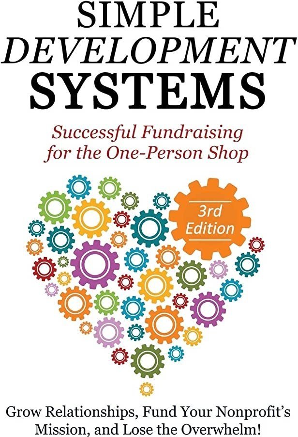 Simple Development Systems: Successful Fundraising for the One-Person Shop