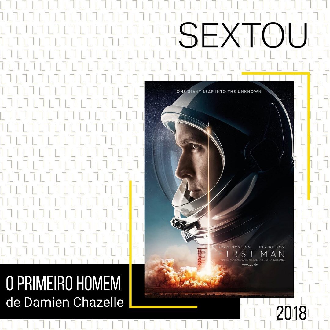 No Sextou de hoje, indicamos um filme que tanto eu como @ivnaellery adoramos e consideramos subestimado pela cr&iacute;tica especializada, principalmente a americana. &ldquo;O Primeiro Homem&rdquo; (2018), de Damien Chazelle &ndash; diretor do tamb&e