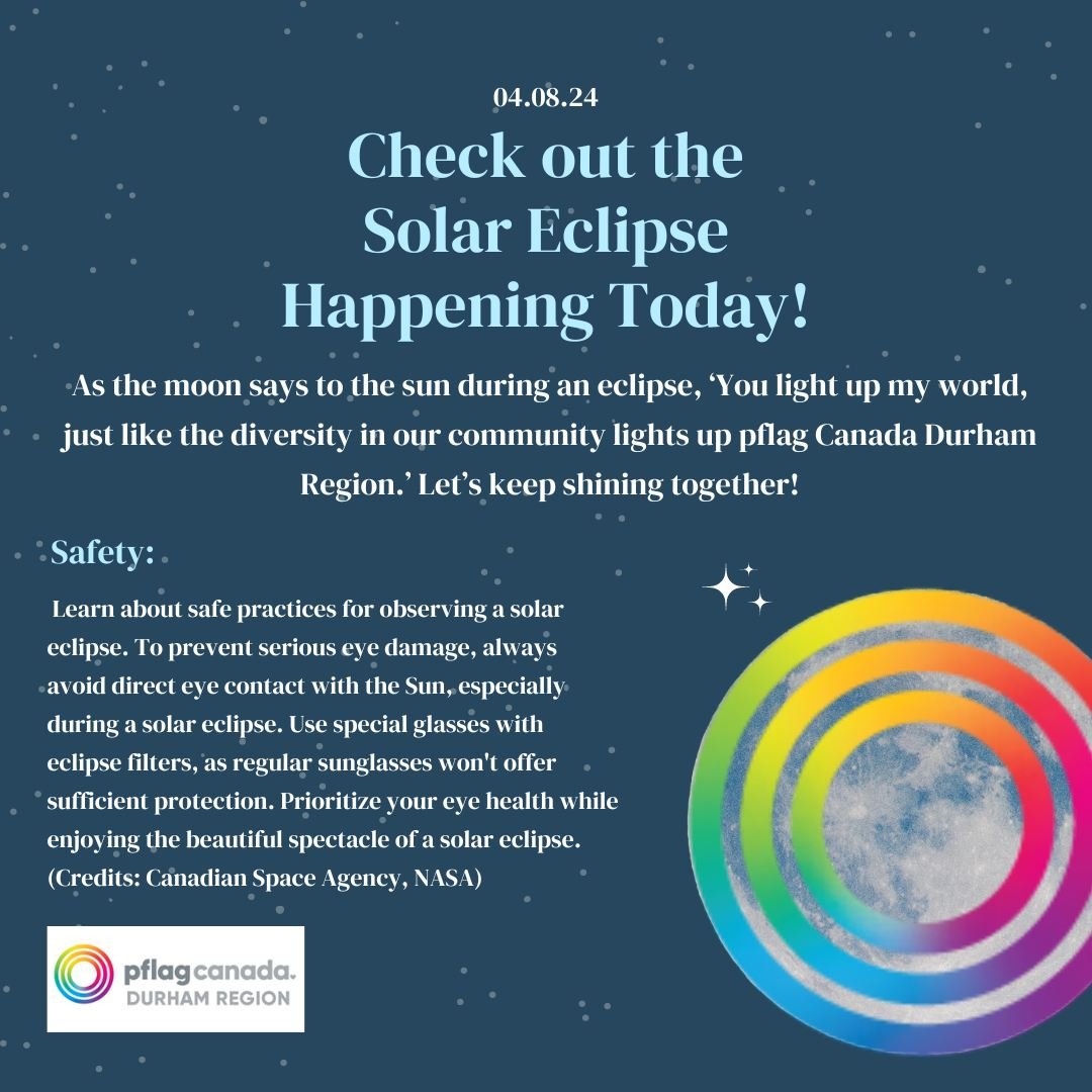 As the moon says to the sun during an eclipse, 'You light up my world, just like the diversity in our community lights up pflag Canada Durham Region.' Let's keep shining together! #EclipseSolar2024 

Make sure you watch the eclipse safely! 

Learn ab