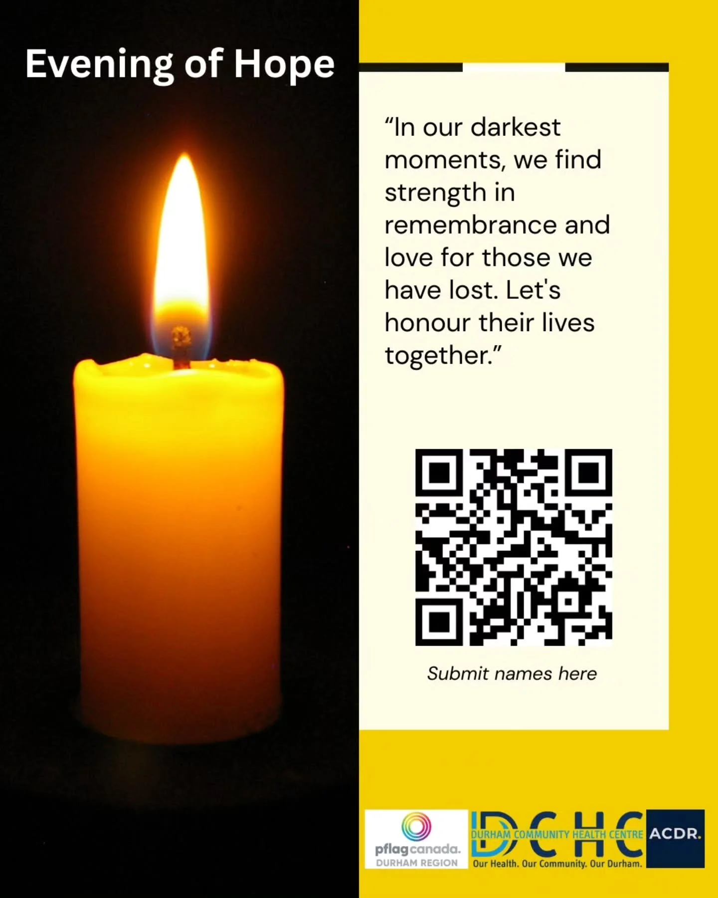Evening of Hope planning has begun. If you have a loved one you would like recognized, please use the QR code to submit names. We aim to recognize members of the 2SLGBTQIA and/or HIV/AIDS+ communities that have lost their lives since the last event i
