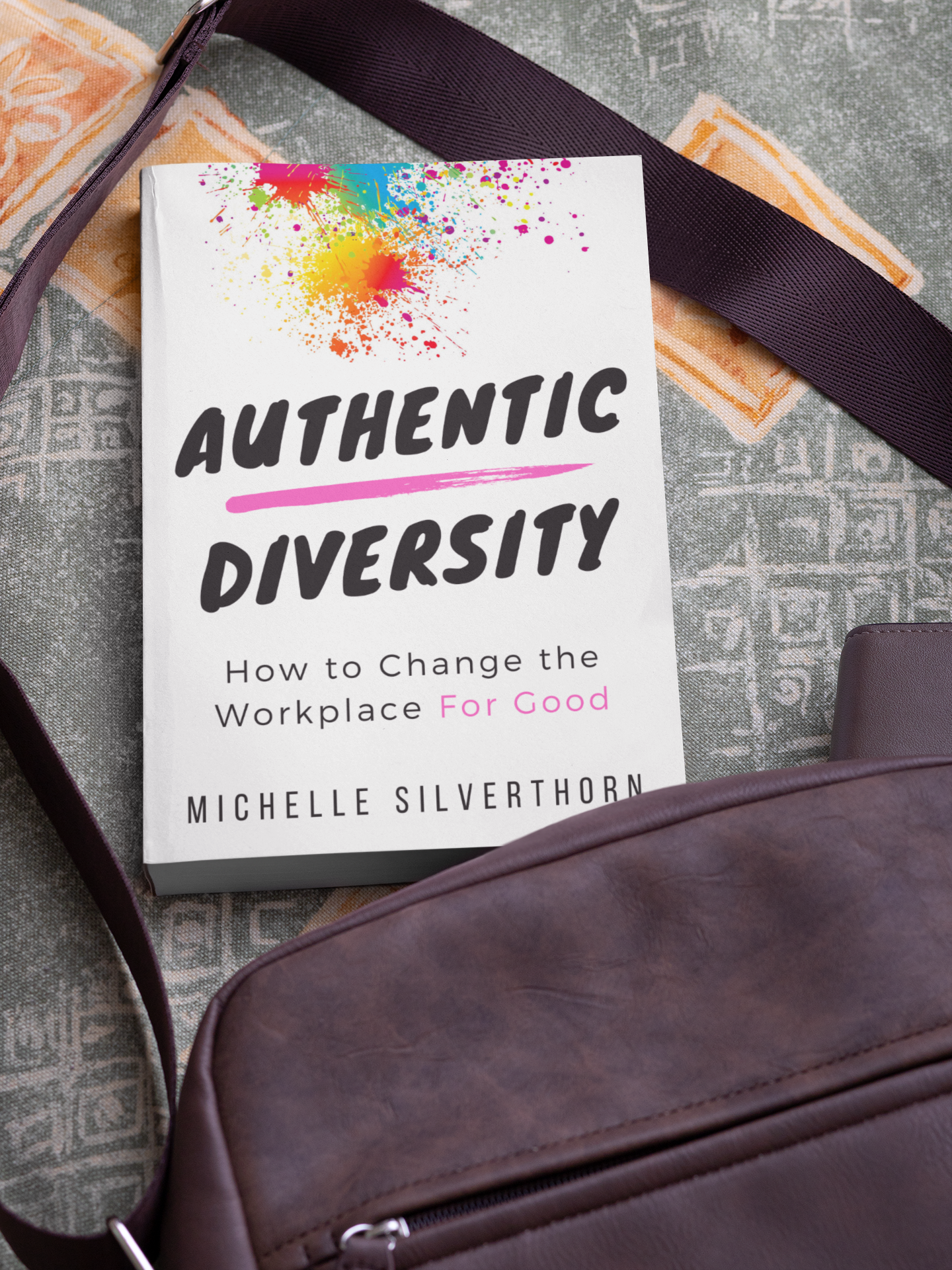 What Is Authentic Diversity All About? Read the Table of Contents Now!