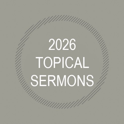 2026 Topical Sermon