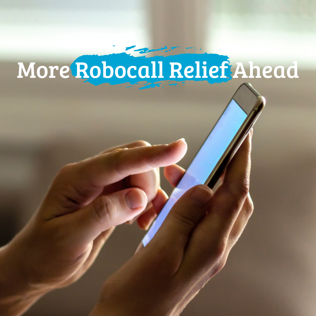 More Robocall Relief Ahead