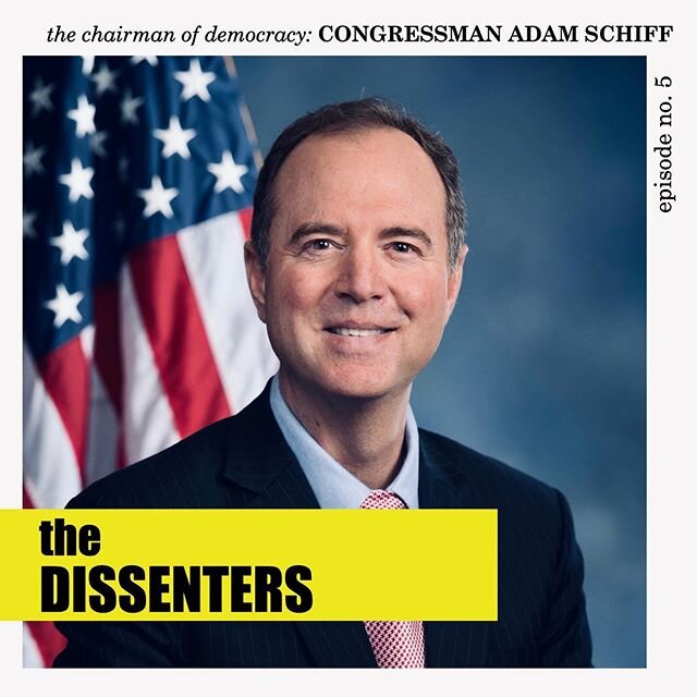 Please meet our 4th Dissenter, the Chairman of Democracy: Congressman Adam Schiff! When we thought about what it meant to be a Dissenter, the image of Congressman Schiff standing up at the podium every day during the impeachment trial, knowing he wou