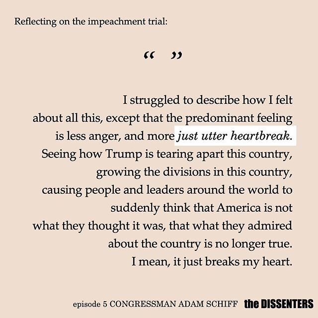 We asked @repadamschiff for some of his reflections on the impeachment trial in this week&rsquo;s episodes. #thedissenters