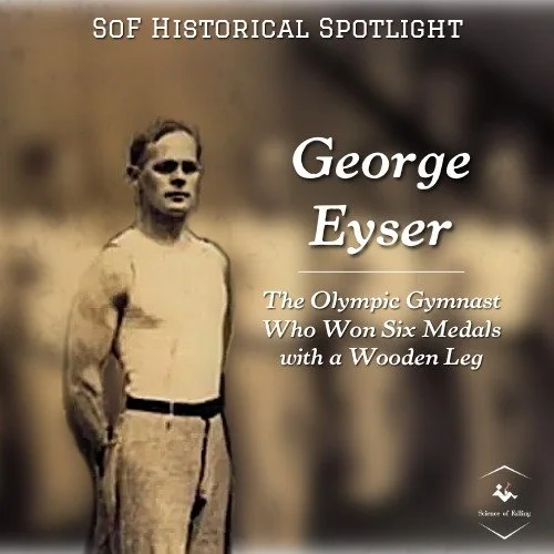 SoF Historical Spotlight: George Eyser - The Olympic Gymnast Who Won Six Medals with a Wooden Leg