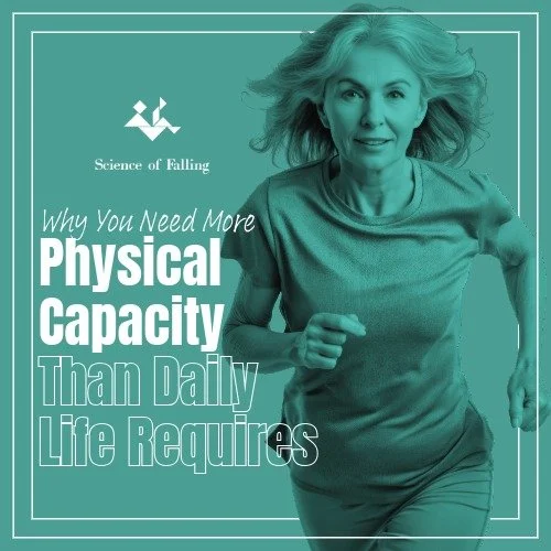 Why You Need More Physical Capacity Than Daily Life Requires