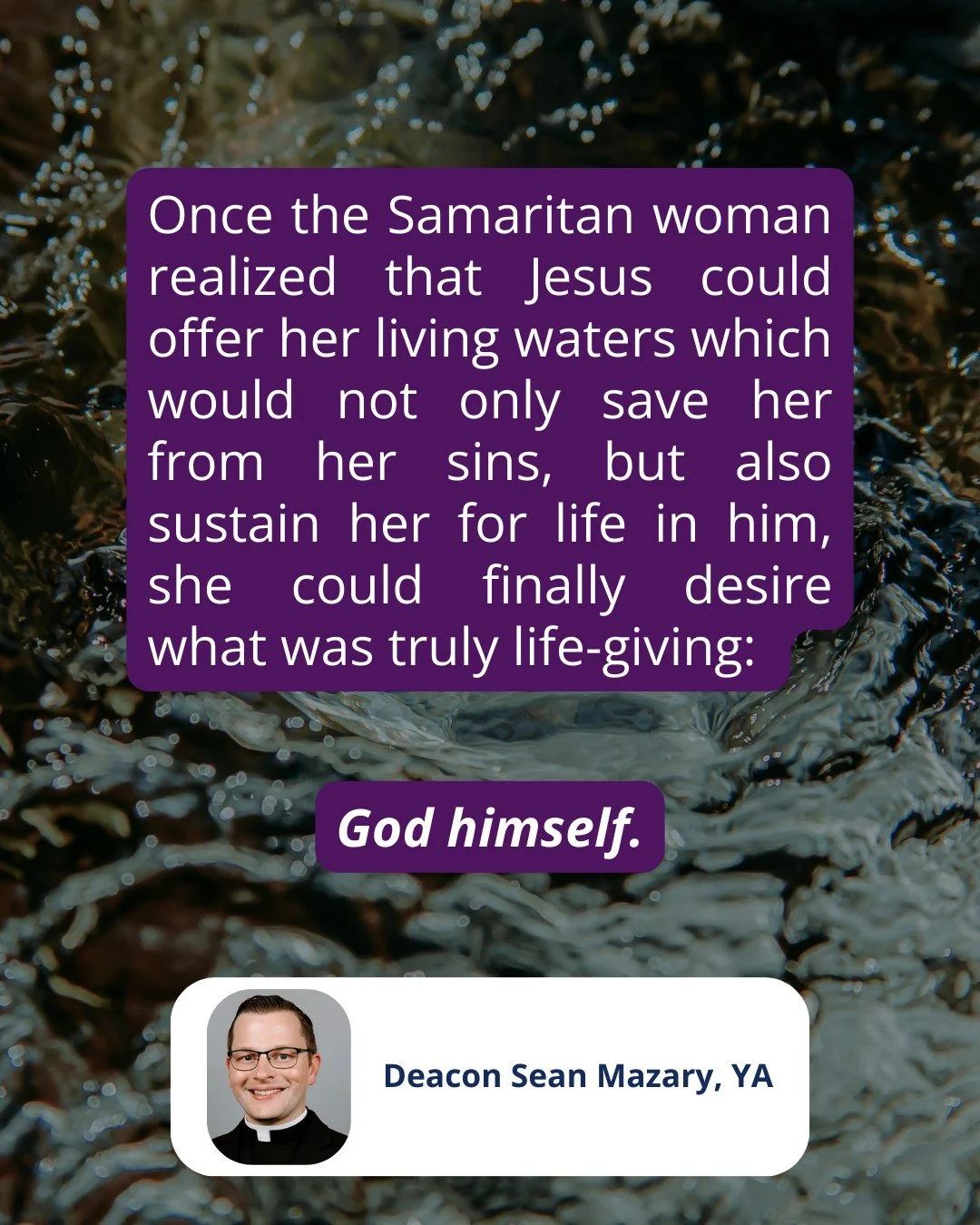 The Samaritan woman understood the divine life offered to her by God through Jesus' knowledge of her attempts at earthly satisfaction.

Once she realized that Jesus could offer her living waters which would not only save her from her sins, but also s
