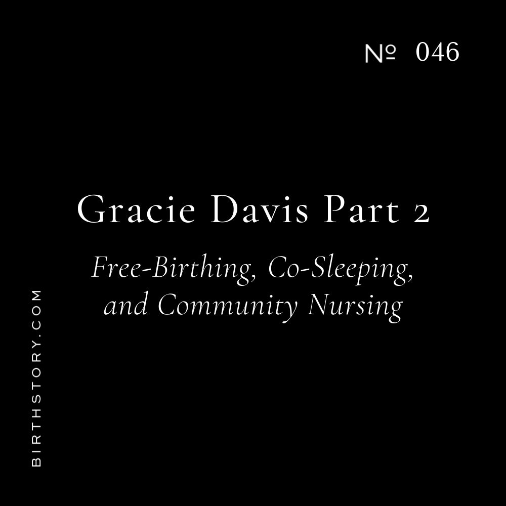 46 Mothering with Gracie Davis Part 2 of 2
