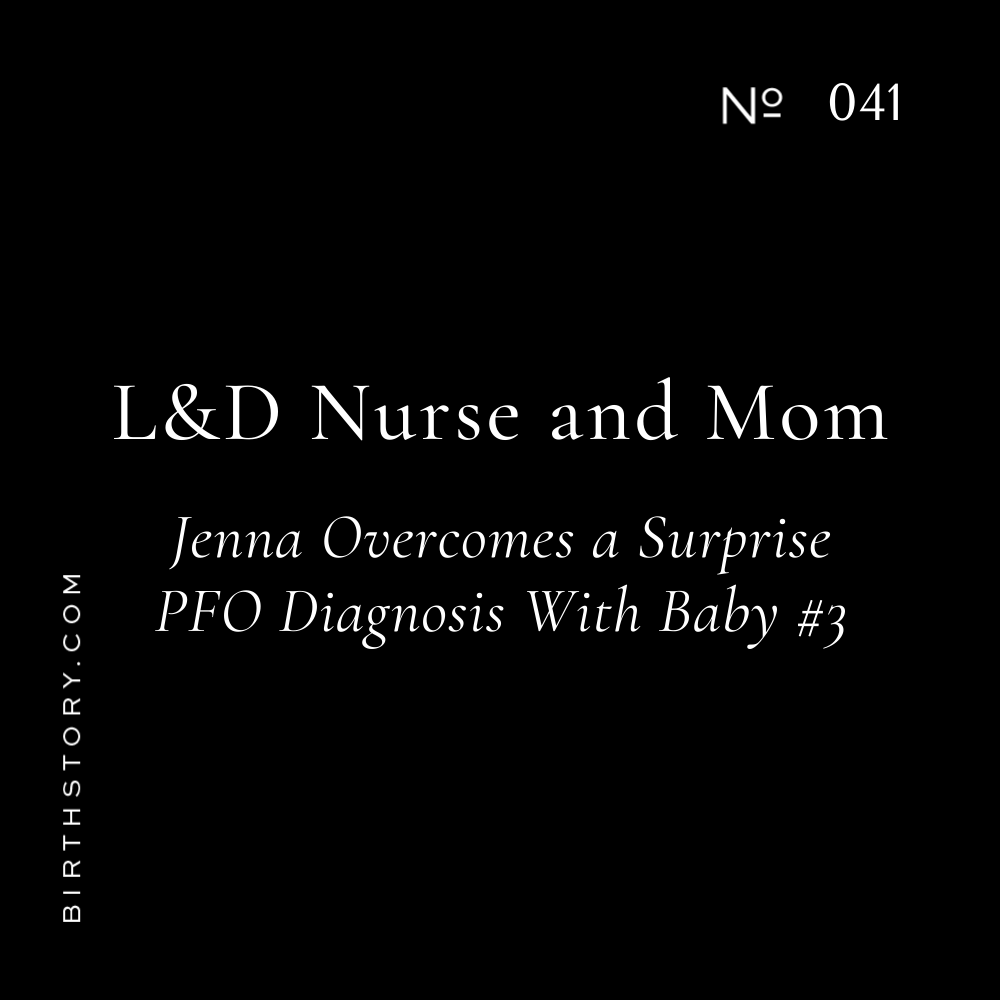 41 L&amp;D Nurse Jenna and her surprise PFO diagnosis