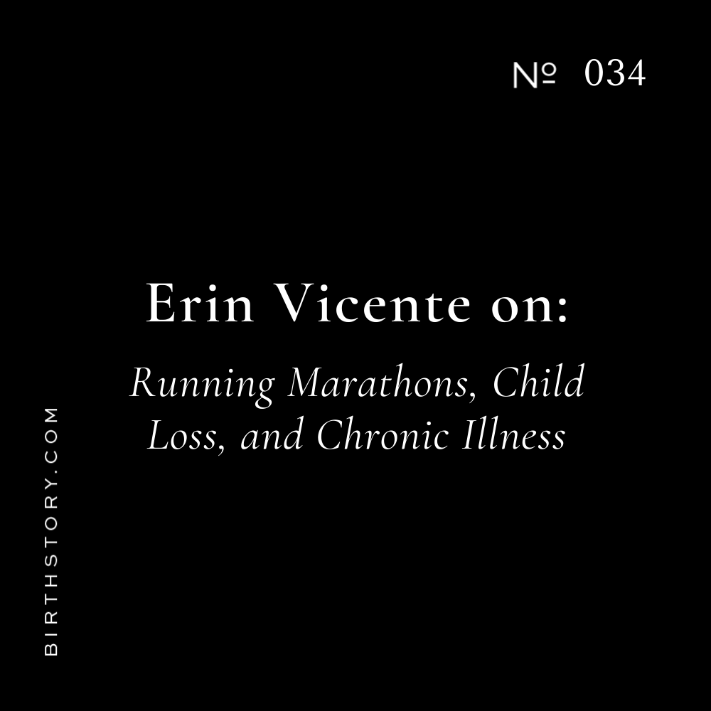 34 Conquering Child Loss and Chronic Illness with Erin Vicente and her Rainbow Baby Birth Story