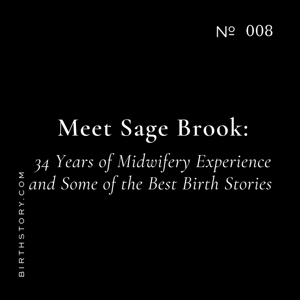 8 Birth Story Podcast Presents: Meet Sage, A Midwife For 34 Years, Shares Her Midwifery Birth Stories