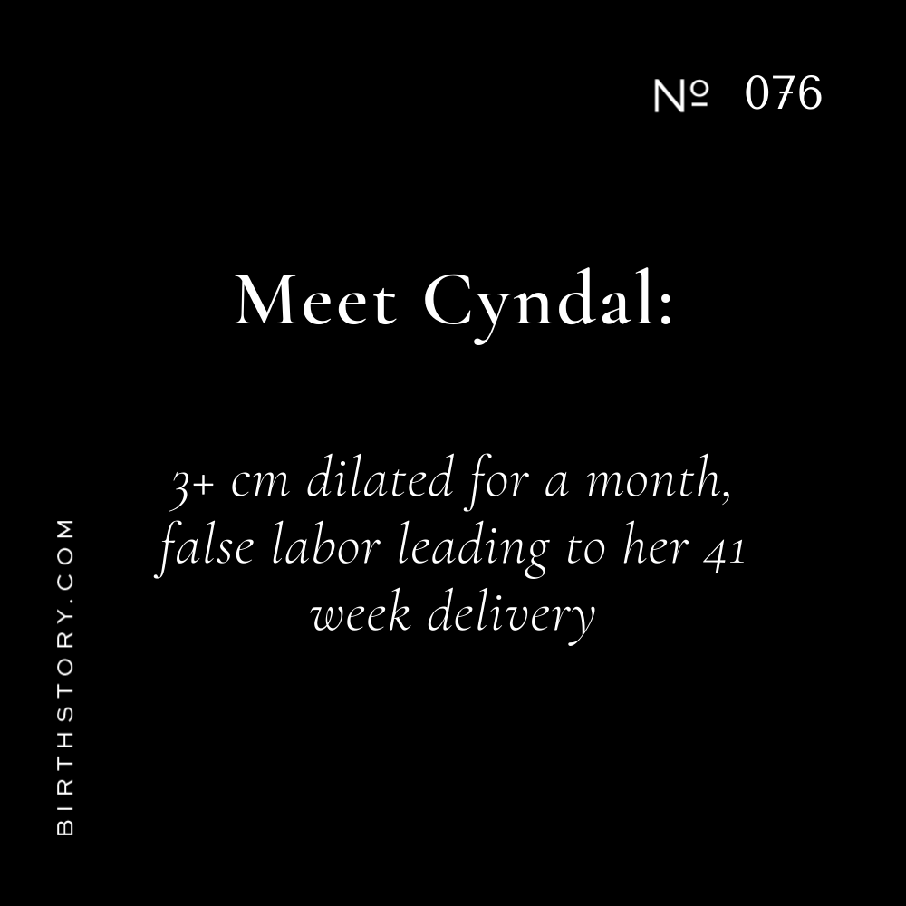 76 Meet Cyndal: 3+ cm dilated for a month leading up to her 41 week delivery, false labor, having a doula, and launching Stork Exchange