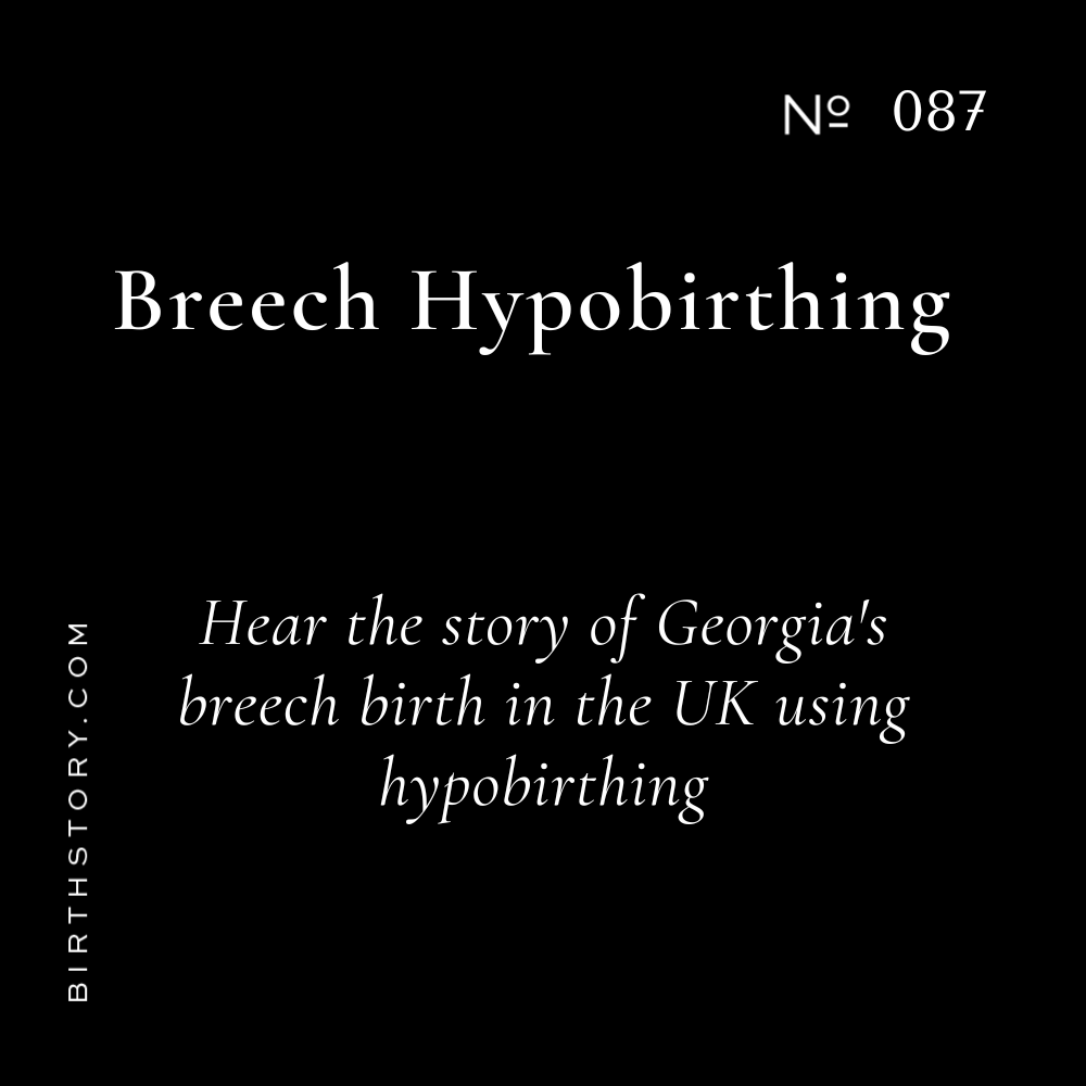 87 Breech HypnoBirthing with Georgia Mathieu in the UK