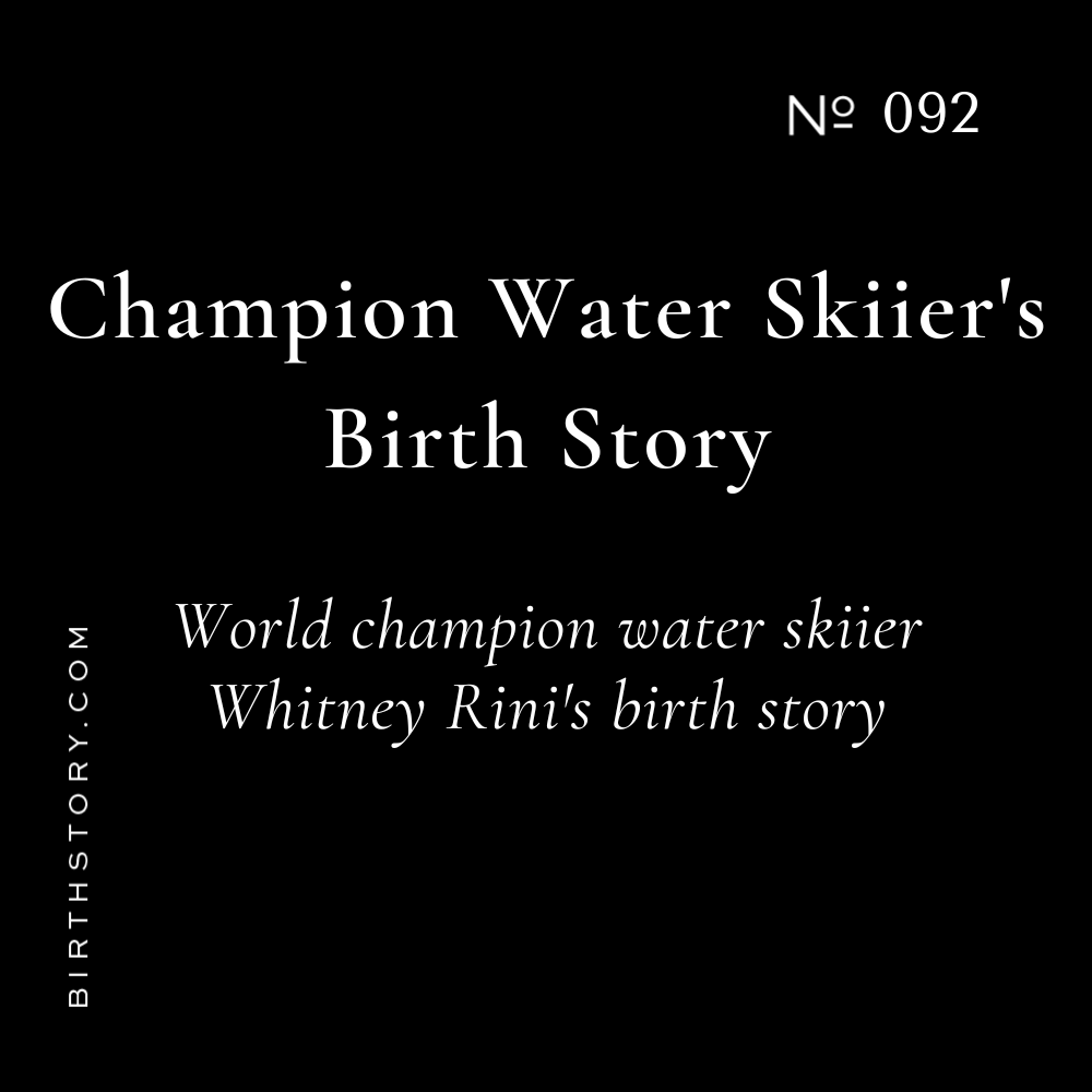92 World Champion Water Skiier Whitney Rini's Birth Story