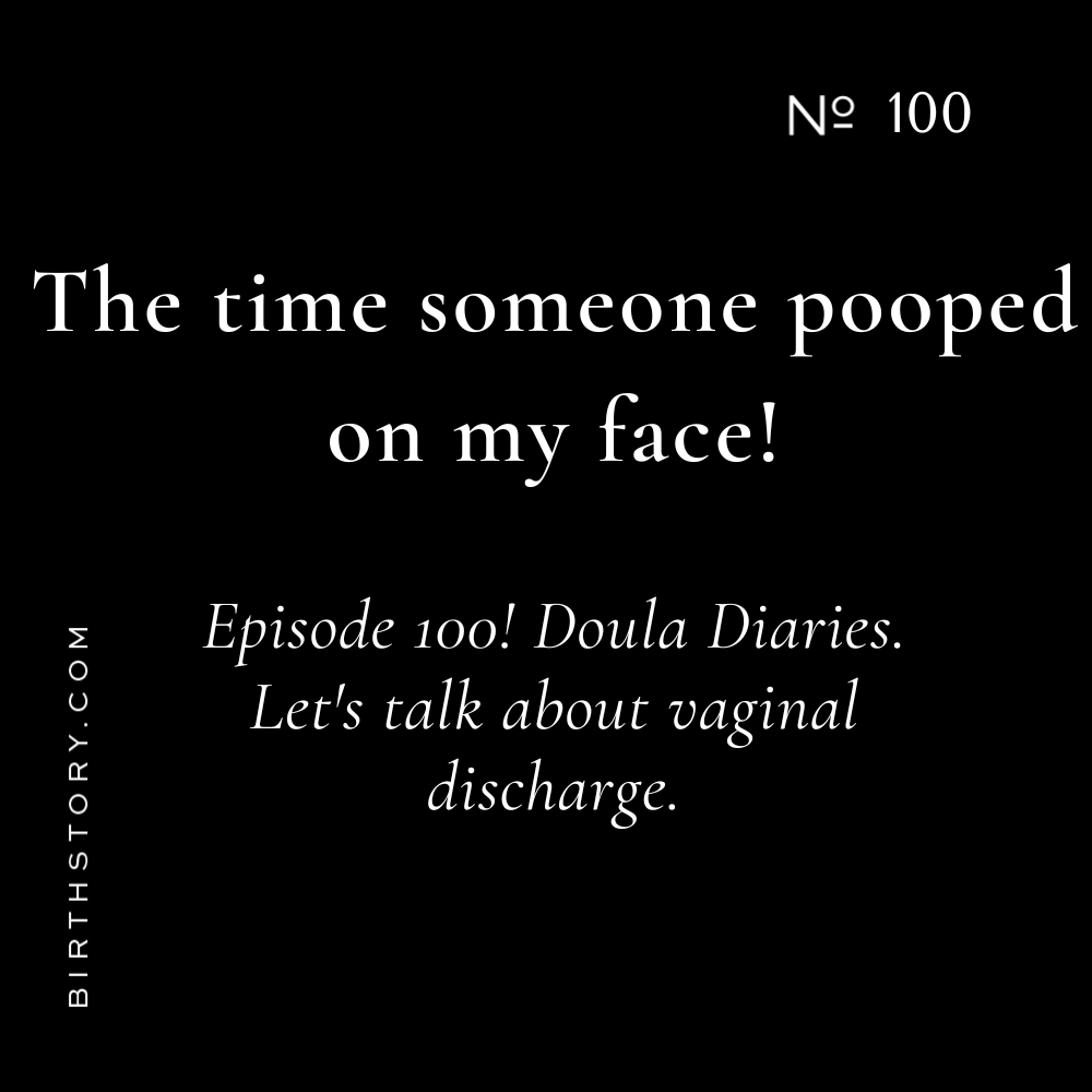 100 DOULA DIARIES 2: That time someone pooped on my face (and why that is totally normal)