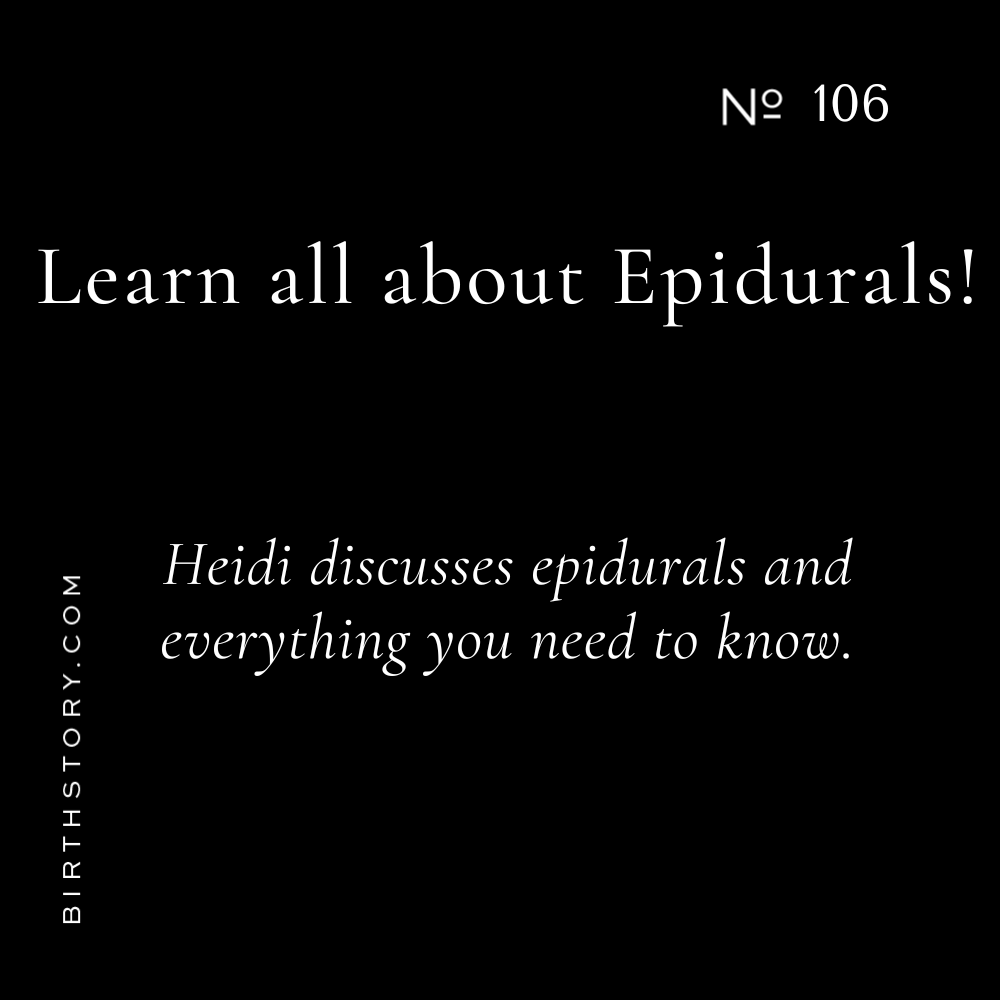 106 Epidurals and what you need to know even if you are planning an unmedicated birth