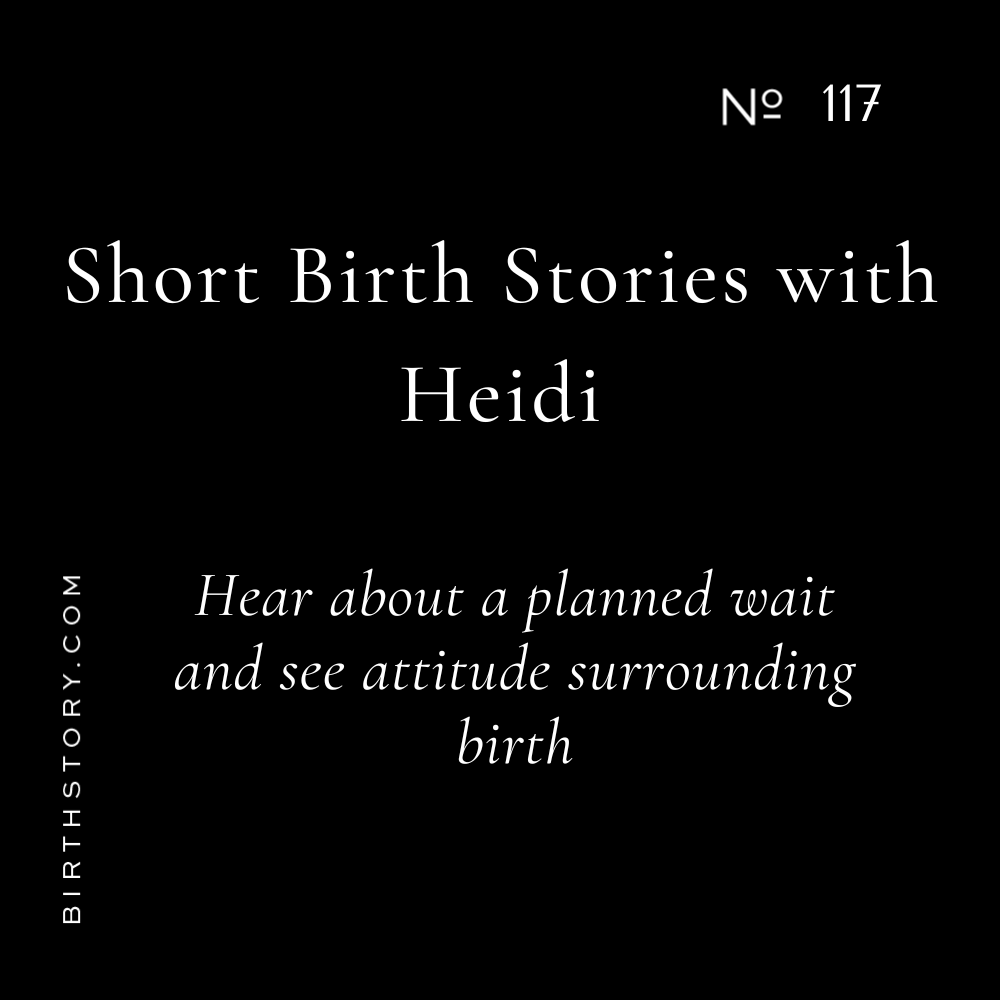 117 Heidi's Births This Week...an ice storm, a full moon, and the power of a birth vision