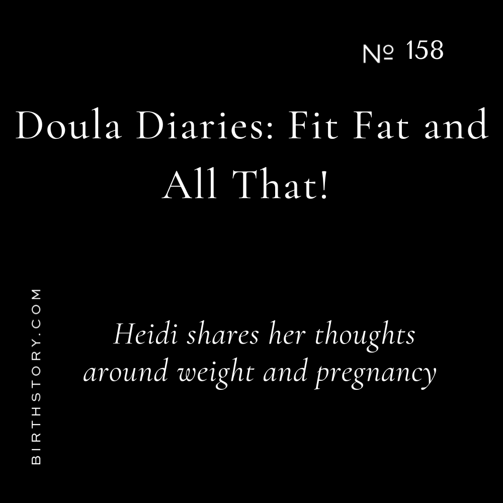 158 Fit Fat and All That: 10 minutes on how to navigate weight gain conversations during pregnancy