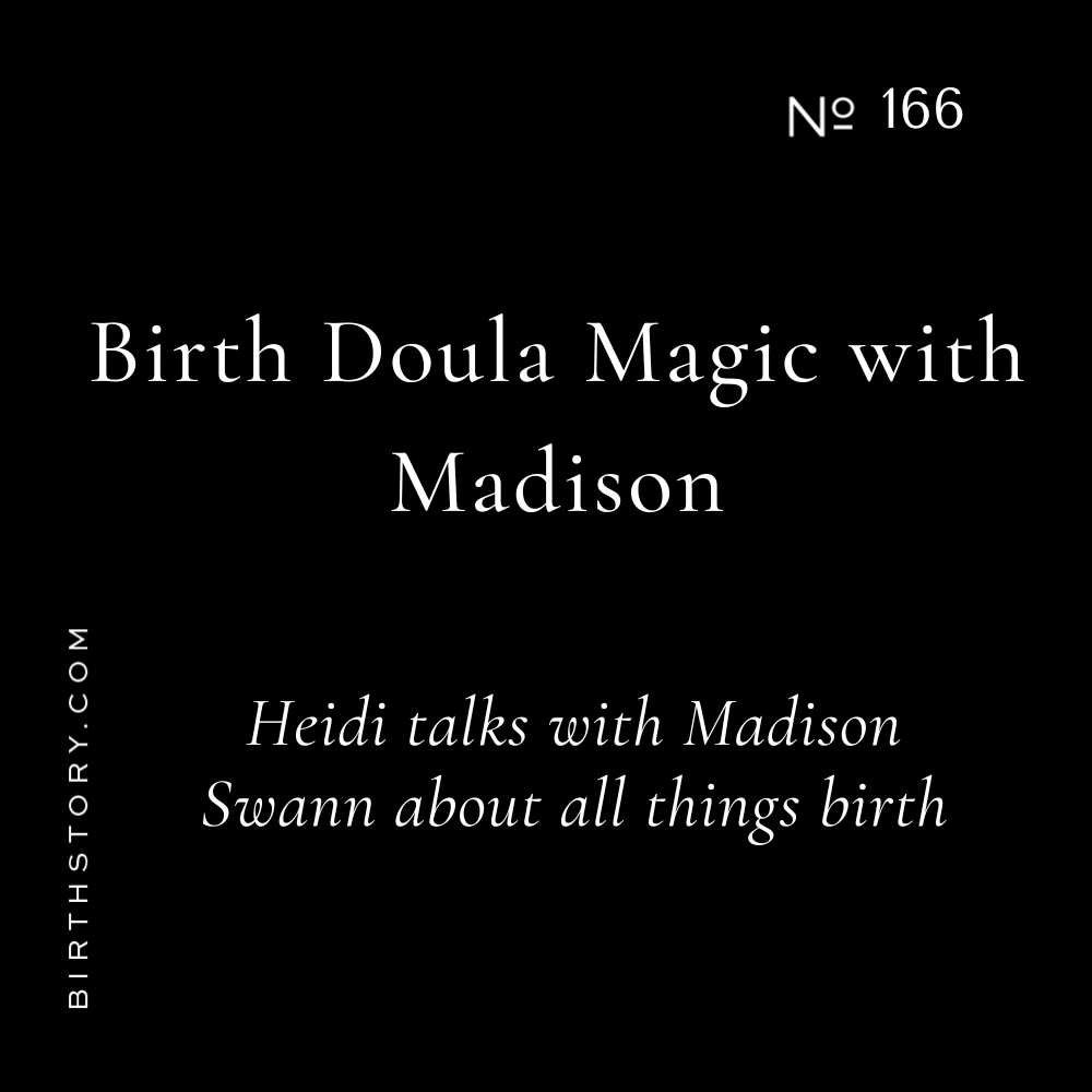 166 IG Influencer and Birth Doula Magic with Madison Swann