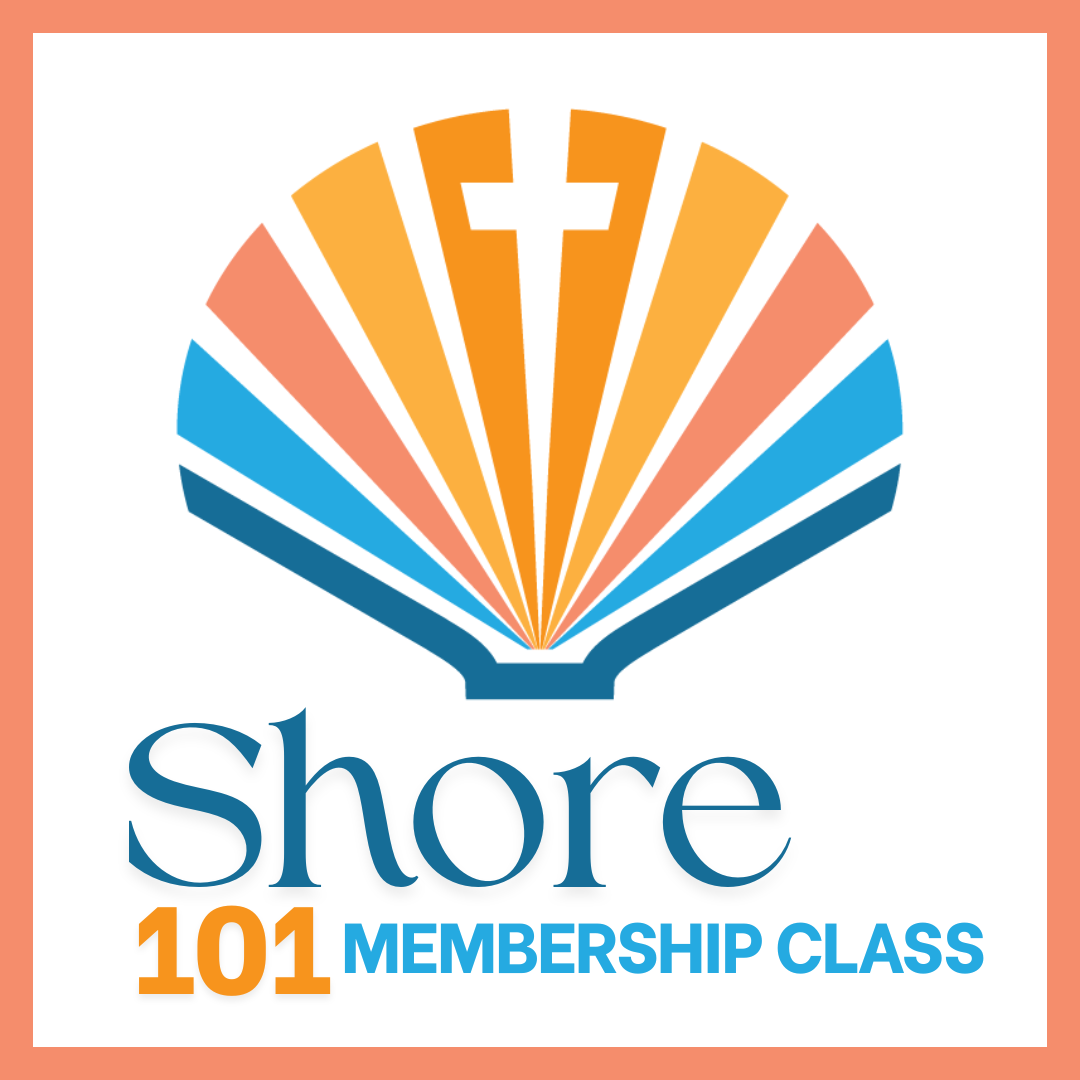 As we enter the new year, maybe one of your goals is growing in your faith or becoming more
involved at church. If you are interested in learning more about our church we invite you to

participate in our Shore 101/membership class. Learn about what 