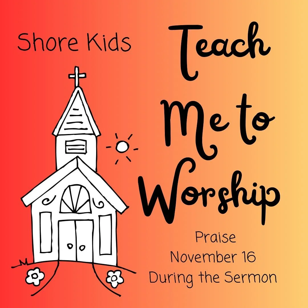 Shore Kids! We can&rsquo;t wait to see you for a lesson geared toward our children!  This month we are learning about the element of Praise during our worship service! See you there! #gogathergrow