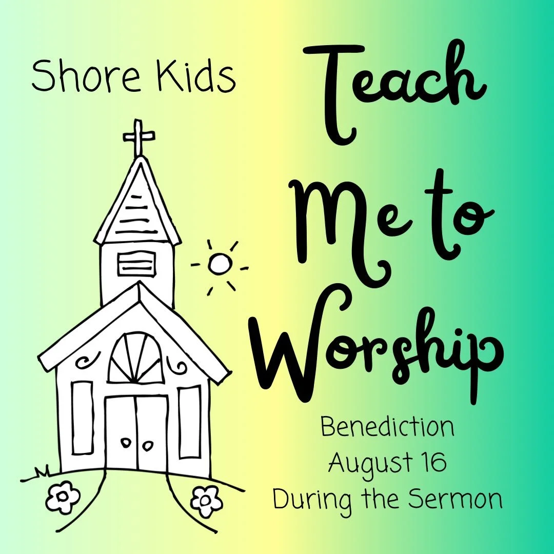 Kids! We have a lesson just for you this week-join us for Shore Kids this week! Join us for church this week and invite a friend!