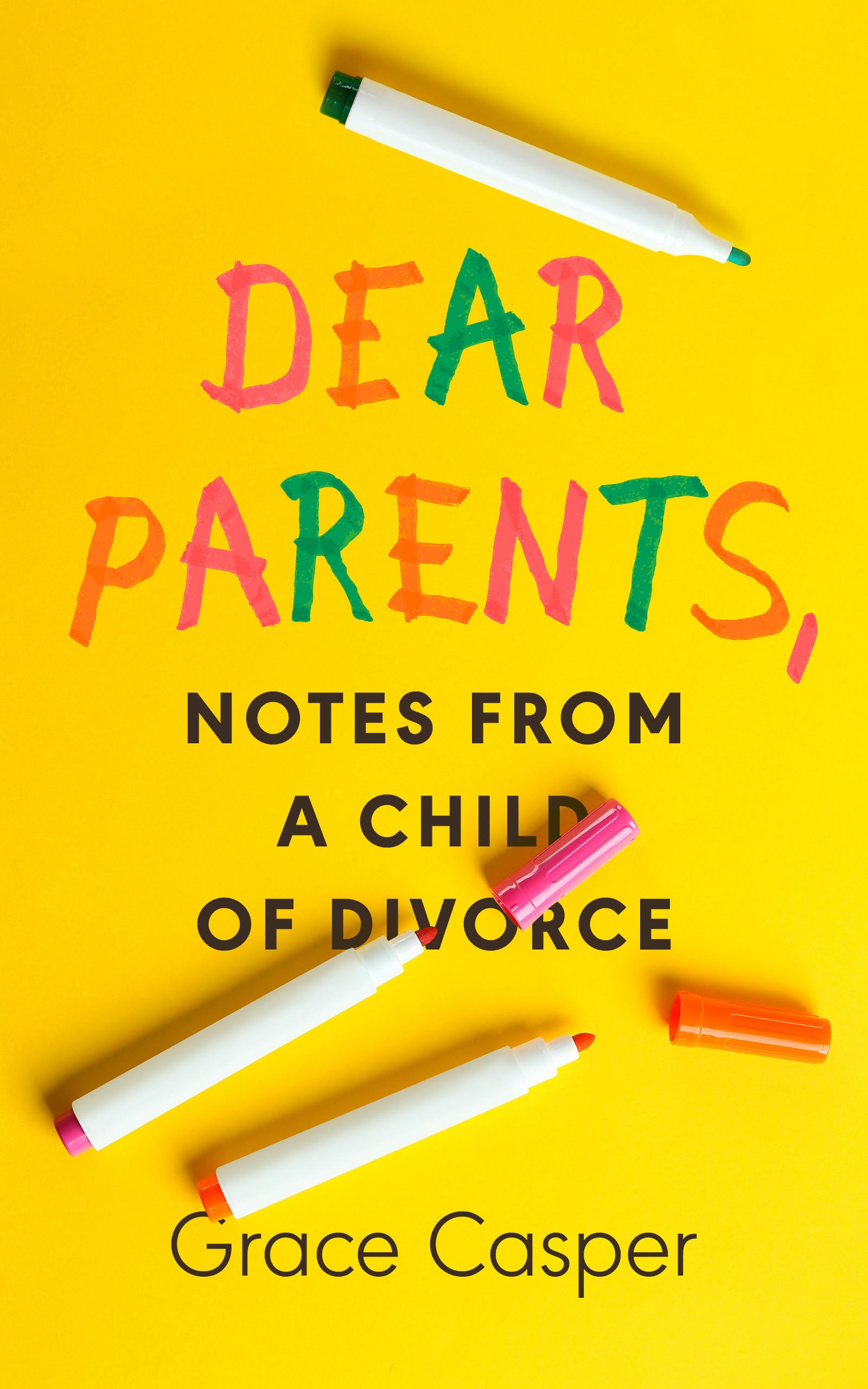 Dear Parents: Notes From a Child of Divorce