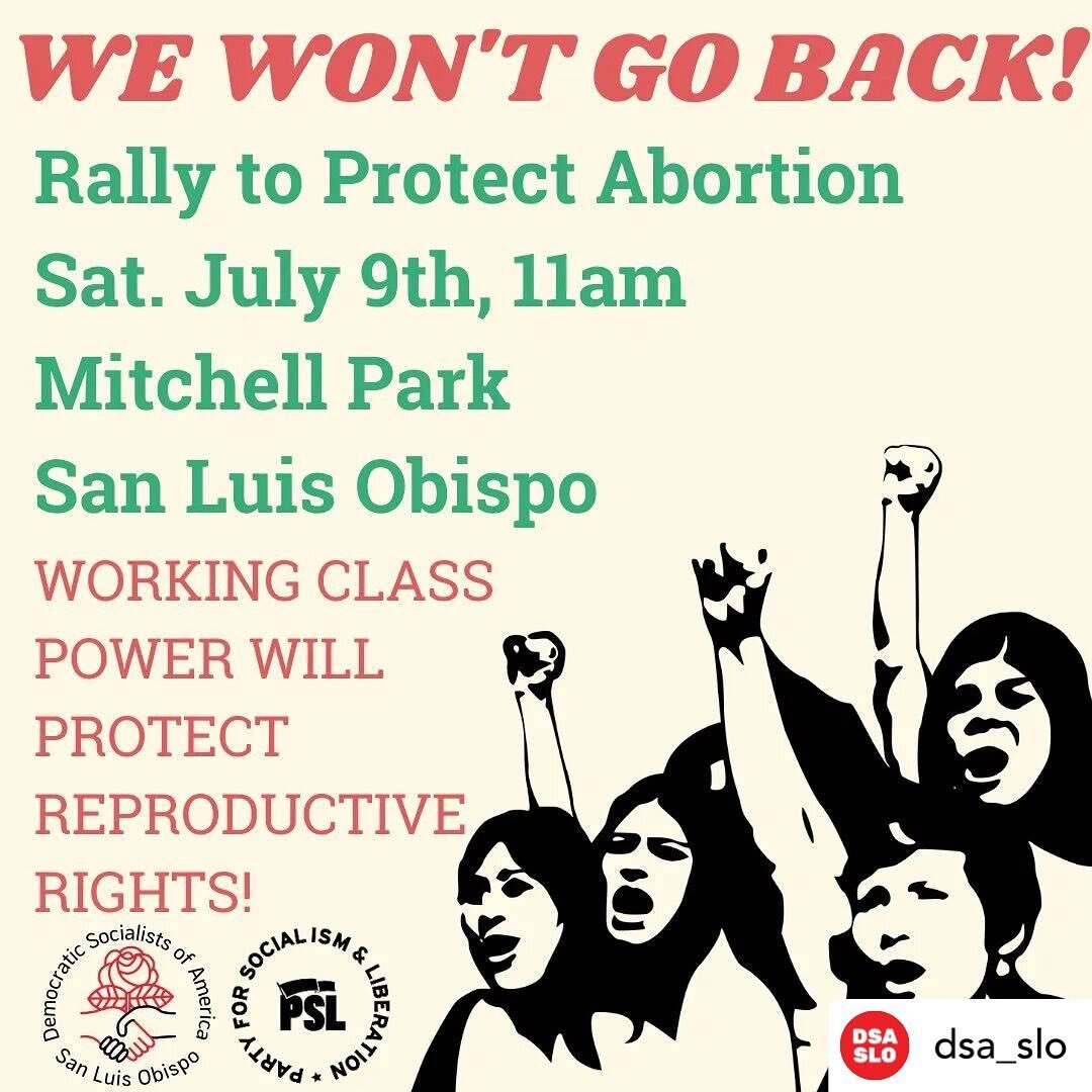 🚨VIA: @dsa_slo 🚨
SATURDAY, JULY 9th, 11am &bull; FIGHT BACK! Join us to rally - bring your friends, your neighbors, your coworkers. Let them hear us in the Supreme Court, in Congress, and in state houses across the country: We WON'T go back!

We de
