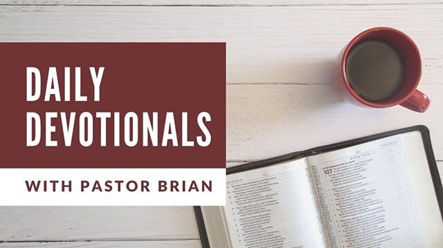 Daily Devotions with Pastor Brian