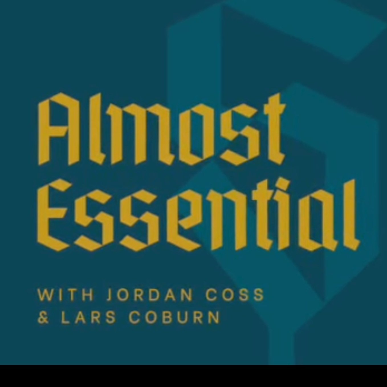 Podcast Guest: Almost Essential Series with Jordan Coss and Lars Coburn