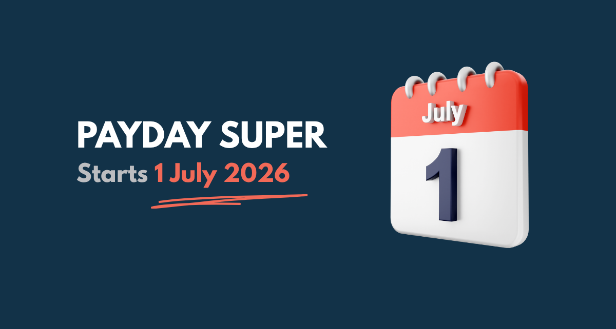 Payday Super - What Employers Need to Know