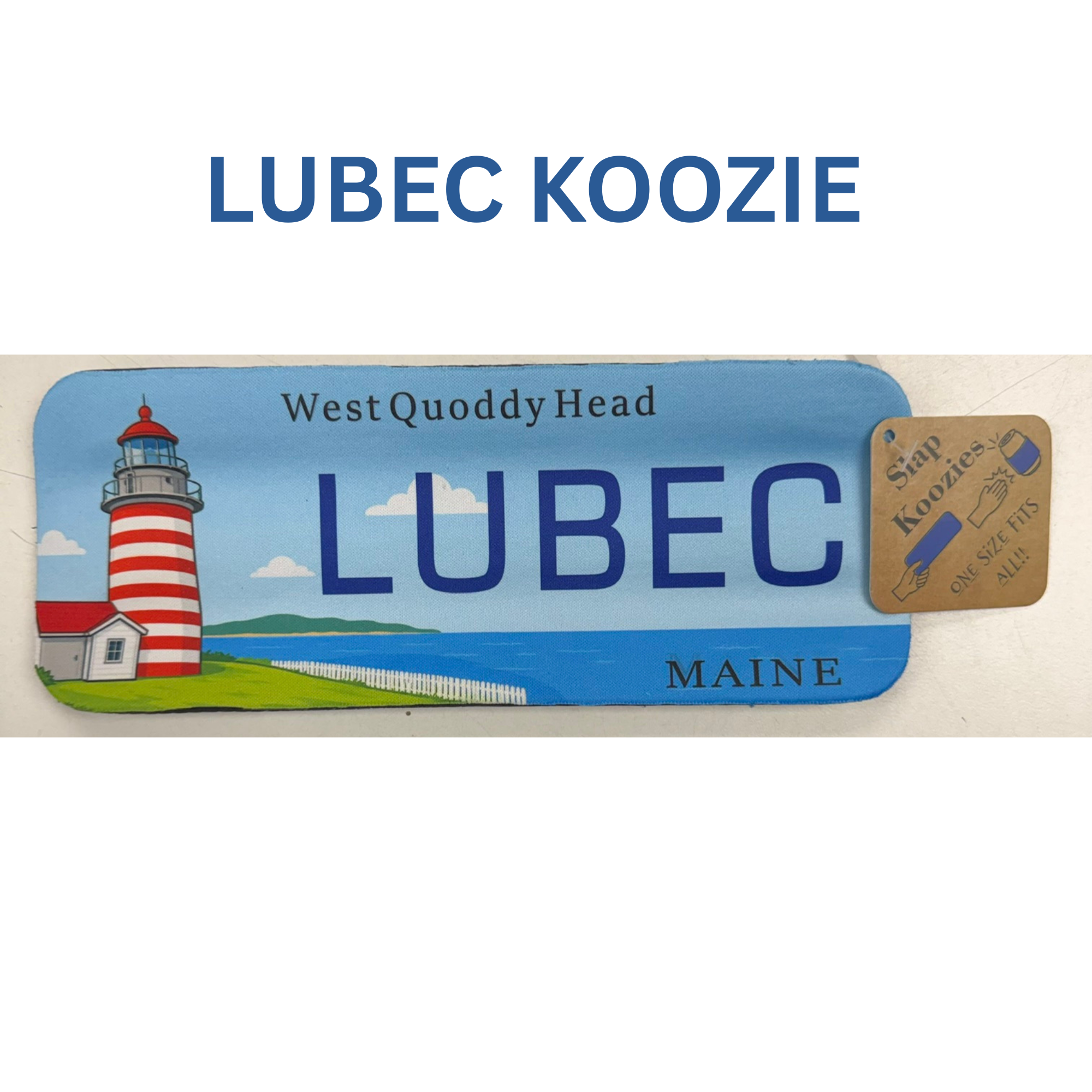 Custom souvenir koozie with 'LUBEC' and a West Quoddy lighthouse illustration.