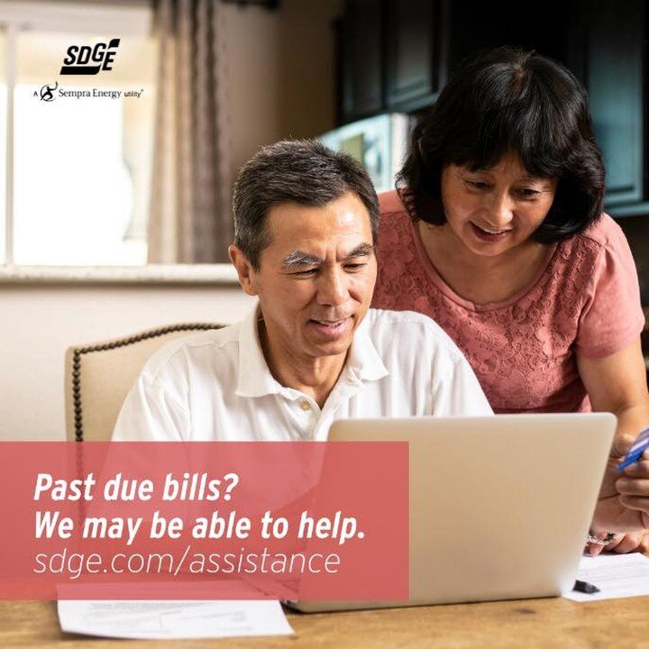 SDG&amp;E provides assistance programs to help you with your monthly bill which can include up to a 30% discount. Find out if you qualify at sdge.com/assistance. 

DID YOU KNOW?

Whether you rent or own, you could be eligible to receive no-cost, ener