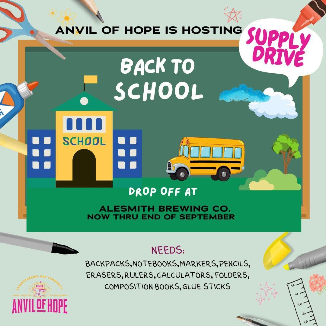 🖍 🍎 Now thru the end of September, we are hosting a school supply drive.  You can make an impact by donating supplies and Dropping them off at AleSmith Brewing Company or making a donation to Anvil of Hope www.AnvilOfHope.org.

✏️ A donation of $25