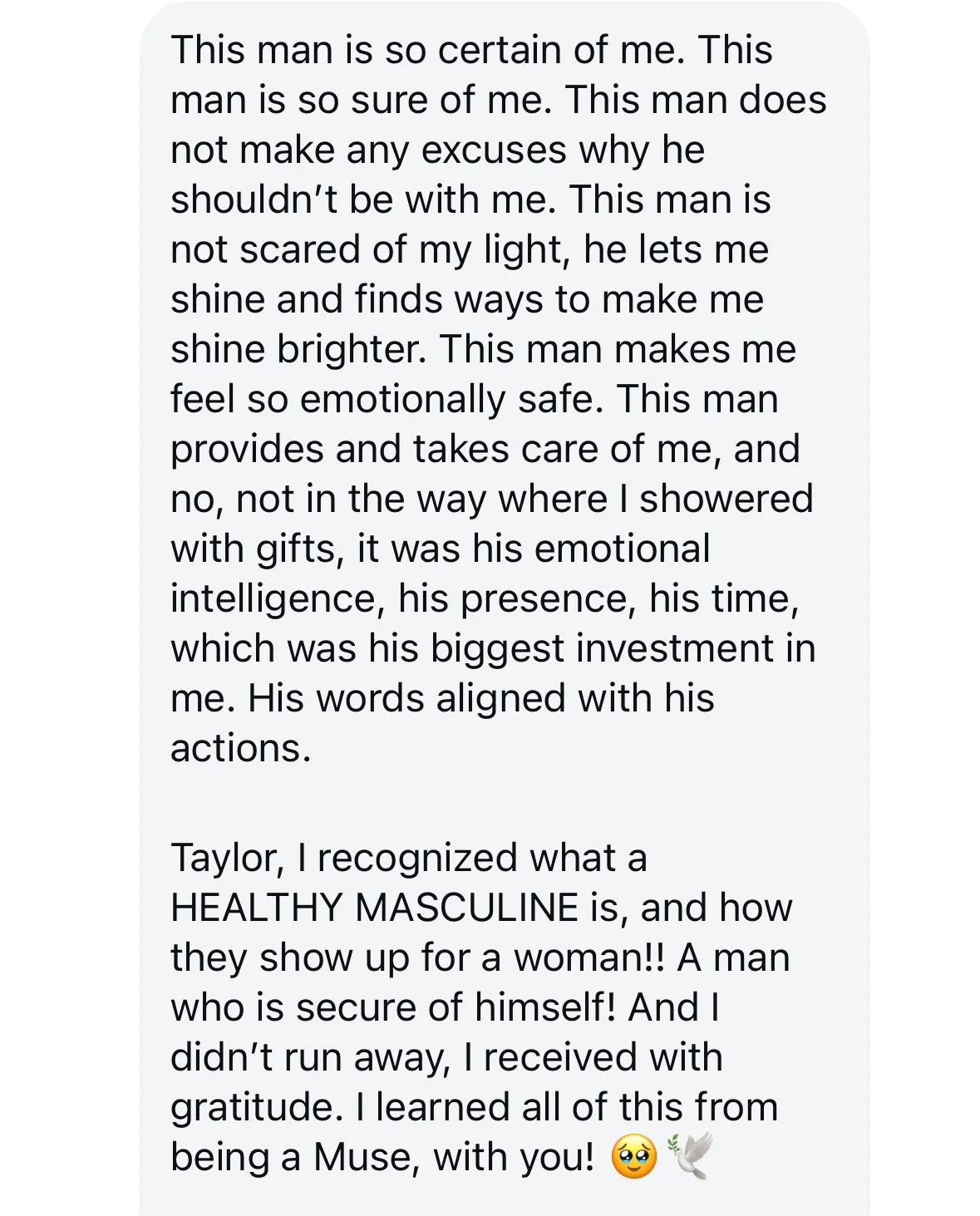 A heartfelt message praising a man for his confidence, emotional support, authenticity, and healthy masculinity, expressing gratitude for the emotional growth learned from him.