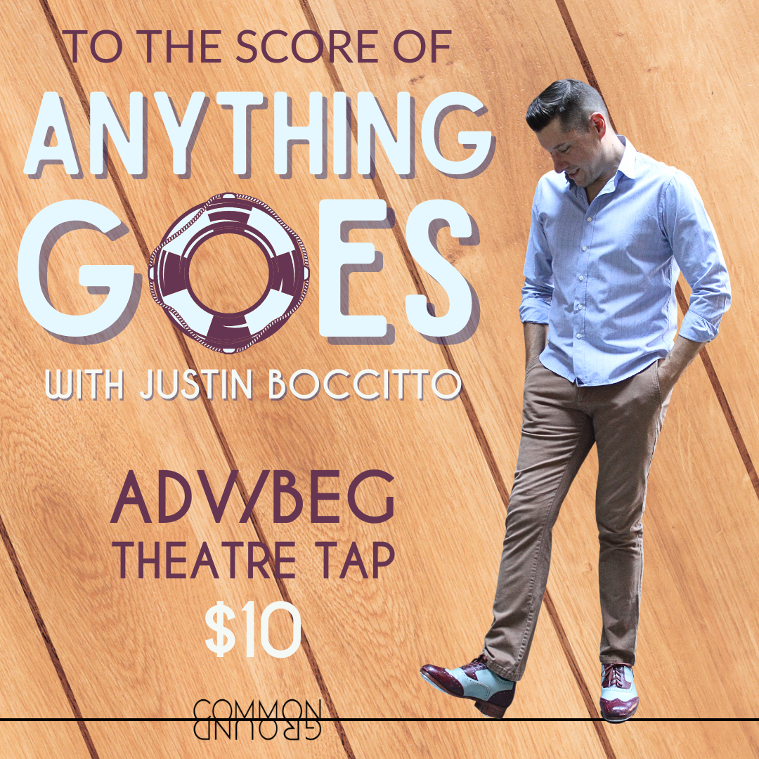 Adv/Beg Theatre Tap with Justin Boccitto (Copy) (Copy)