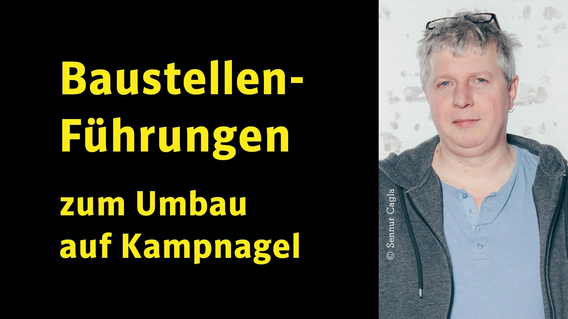 Baustellen-Führungen zum Umbau auf Kampnagel – Jörn Walter