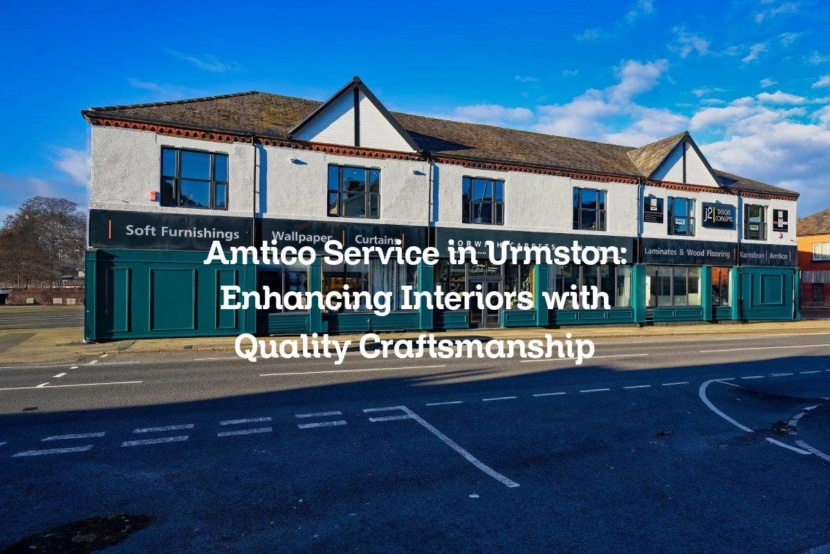 Amtico Service in Urmston: Enhancing Interiors with Quality Craftsmanship