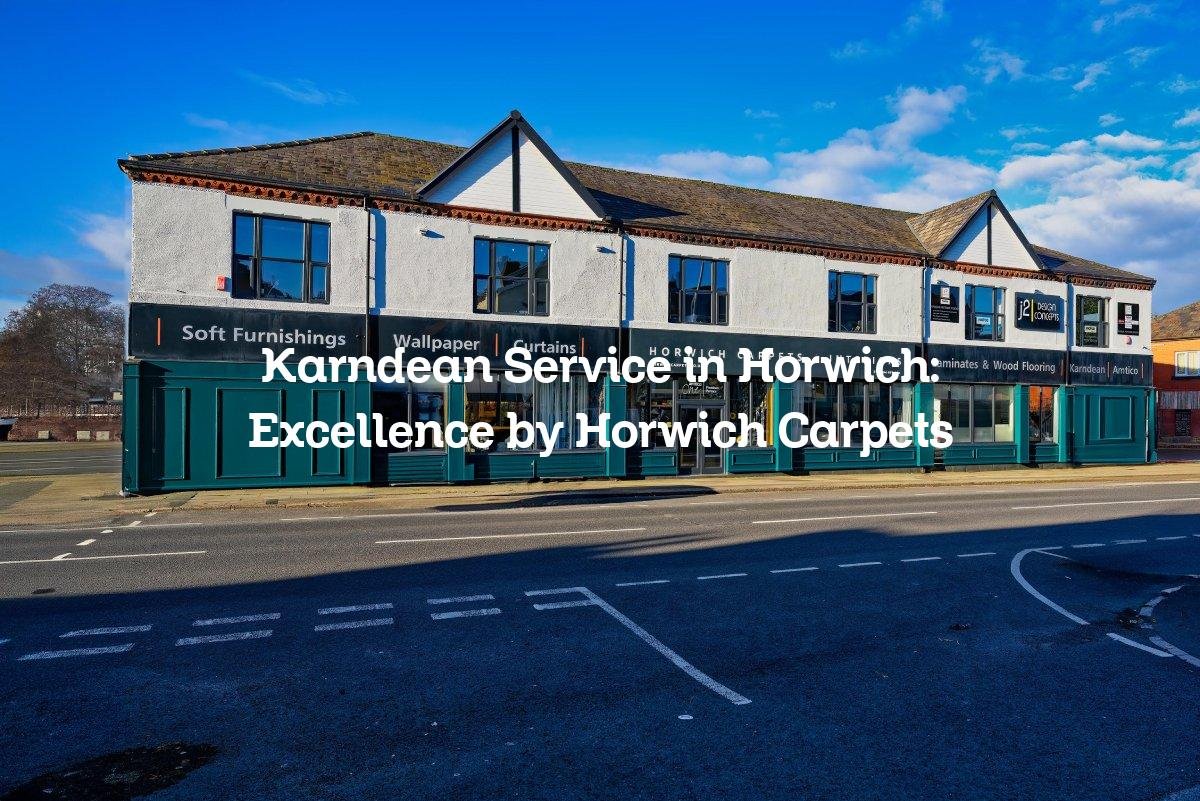 Karndean Service in Horwich: Excellence by Horwich Carpets