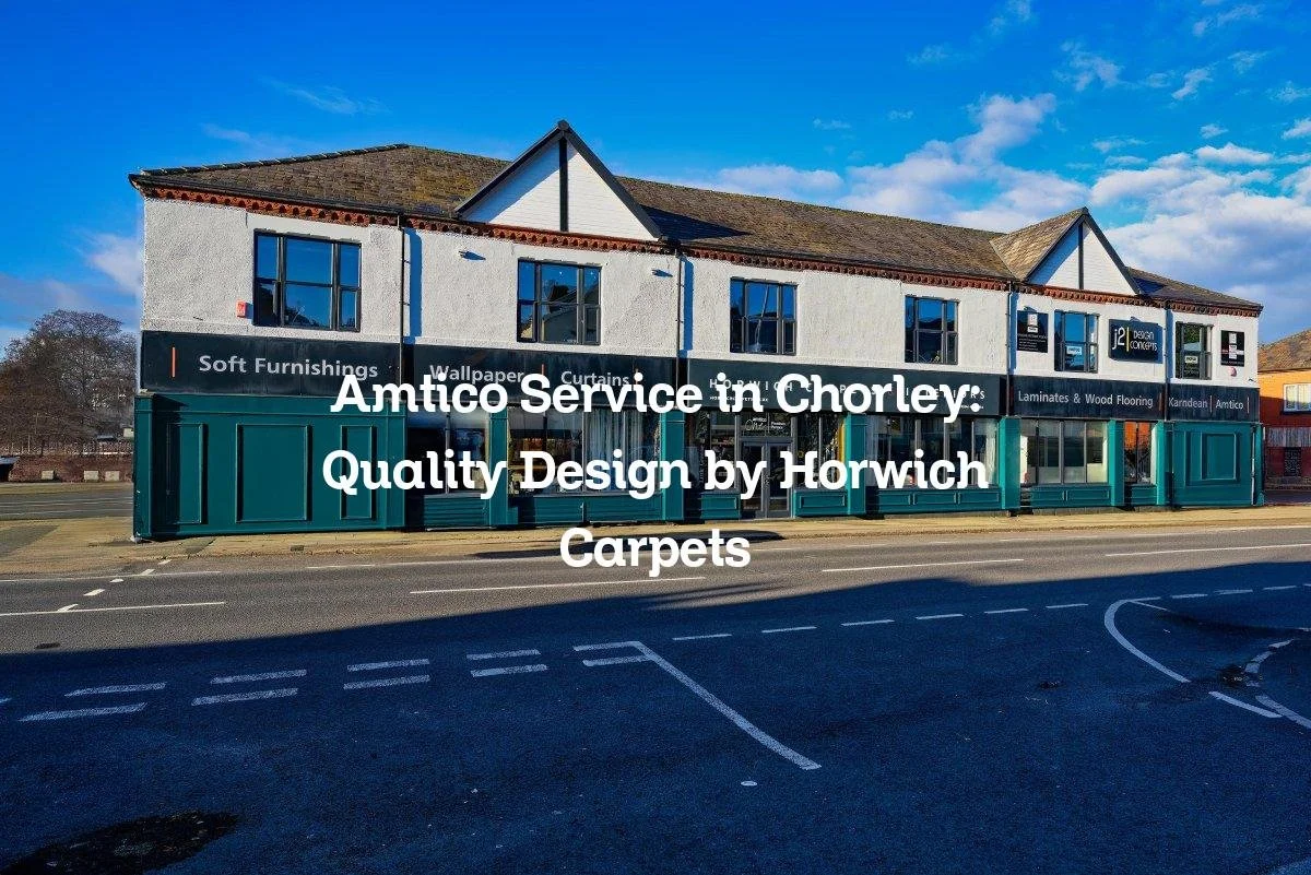 Amtico Service in Chorley: Quality Design by Horwich Carpets