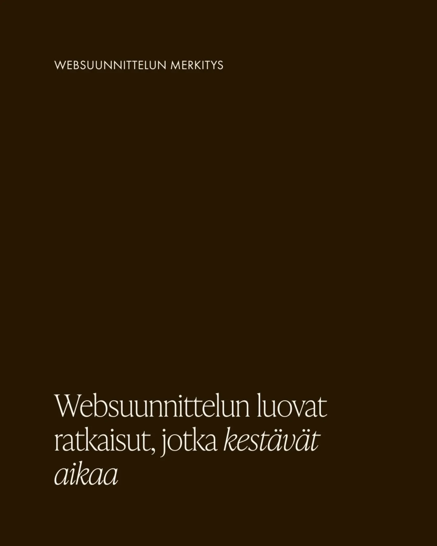 Suunniteltuani vuosia br&auml;ndej&auml; ja verkkosivustoja, olen oppinut, ett&auml; parhaiten aikaa kest&auml;v&auml;t sivustot eiv&auml;t rakennu trendien ymp&auml;rille &ndash; ne rakentuvat sen ymp&auml;rille, miten ihmiset todellisuudessa liikku