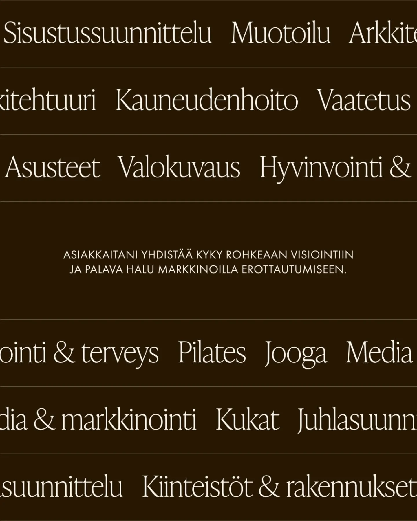 Vuosien varrella olen saanut kunnian ty&ouml;skennell&auml; monenlaisten yritysten kanssa, mik&auml; on tuonut monipuolisuutta arkeen ja pit&auml;nyt oman ty&ouml;ni mielekk&auml;&auml;n&auml;.

Olen pannut merkille, ett&auml; asiakkaitani yhdist&aum