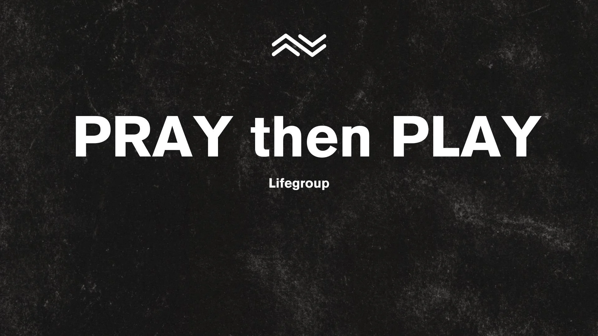 PRAY then PLAY - Daily, 8-10am