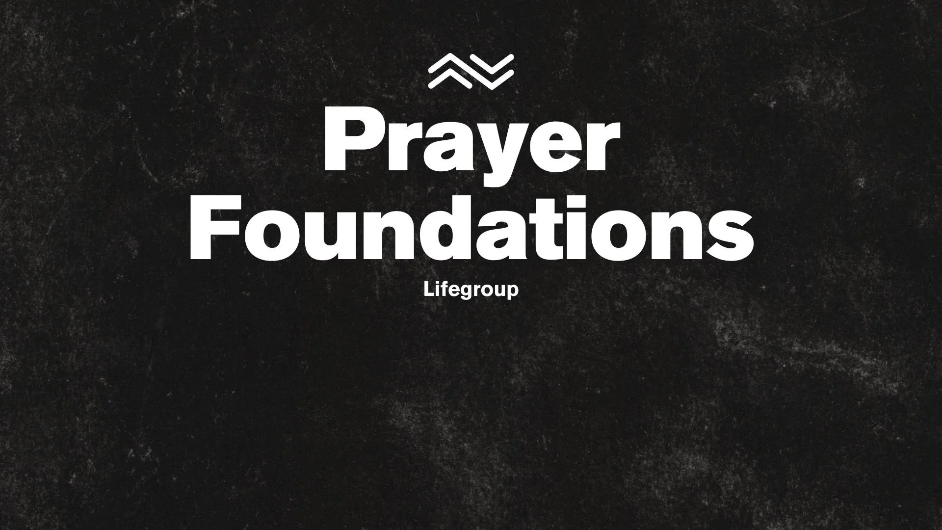 PRAYER FOUNDATIONS - 4th Saturday of the Month (11:00 - 12:30 PM)