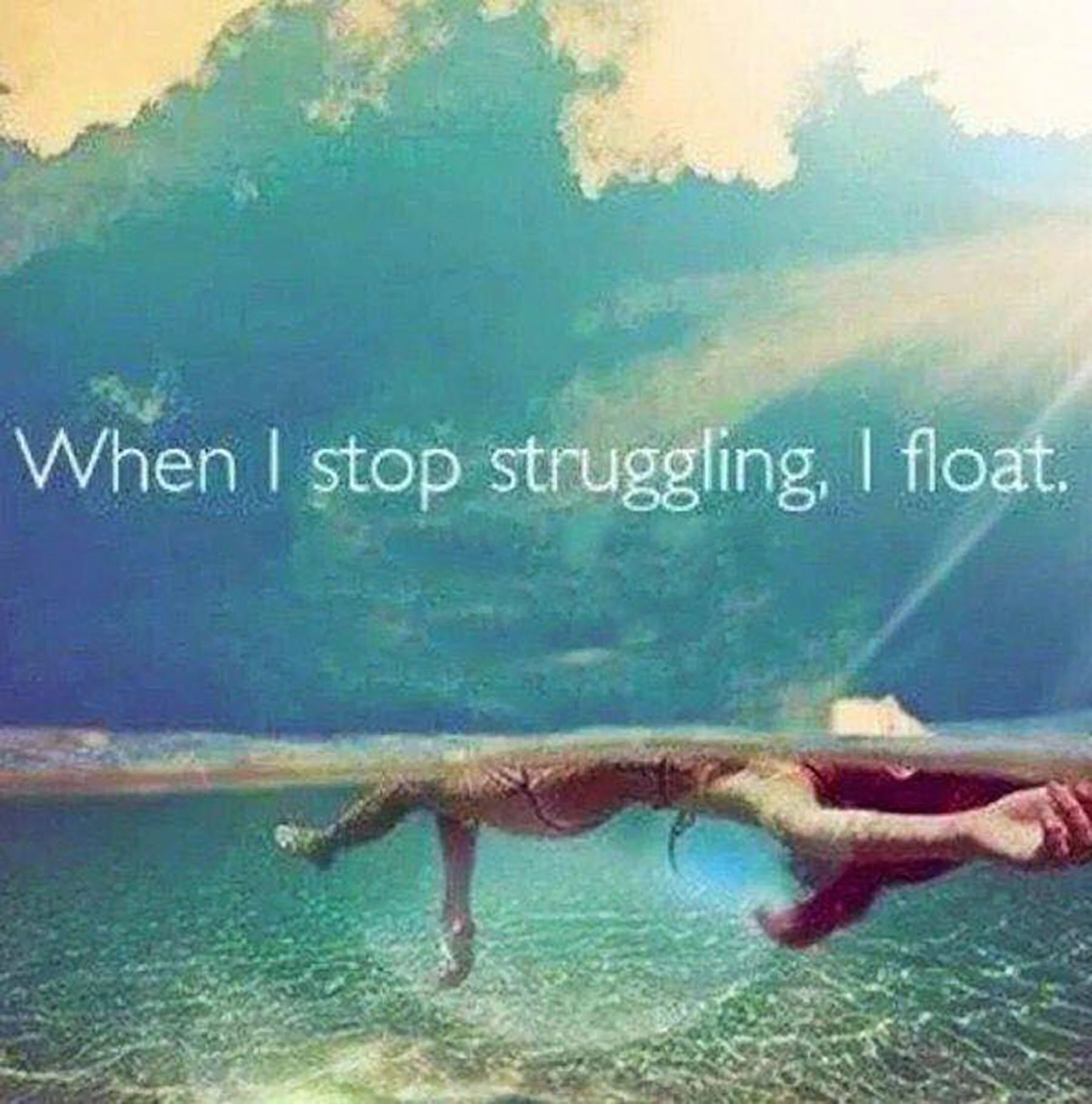 When I stop struggling, I float_.jpeg